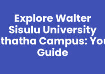 Explore Walter Sisulu University Mthatha Campus: Your Guide