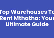 Top Warehouses To Rent Mthatha: Your Ultimate Guide