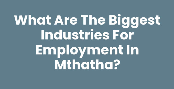 What Are The Biggest Industries For Employment In Mthatha