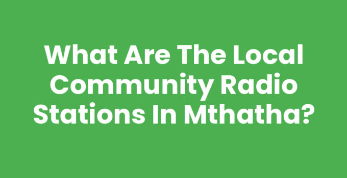 What Are The Local Community Radio Stations In Mthatha