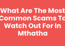 What Are The Most Common Scams To Watch Out For In Mthatha