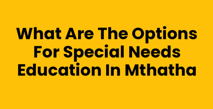 Options for Special Needs Education In Mthatha