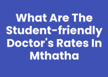What Are The Student-Friendly Doctor’s Rates In Mthatha