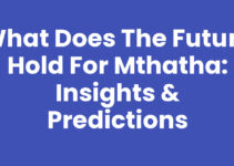 What Does The Future Hold For Mthatha: Insights & Predictions