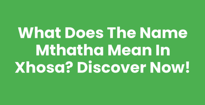 What Does The Name Mthatha Mean In Xhosa
