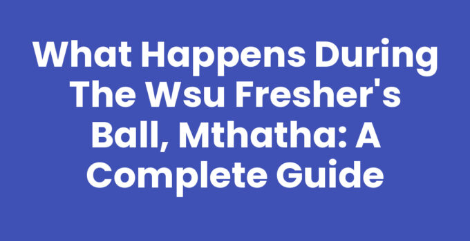 What Happens During The Wsu Fresher's Ball, Mthatha