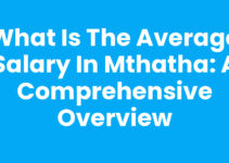 What Is The Average Salary In Mthatha: A Comprehensive Overview