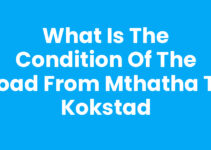 What Is The Condition Of The Road From Mthatha To Kokstad