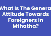What Is The General Attitude Towards Foreigners In Mthatha?