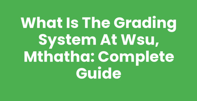 What Is The Grading System At Wsu, Mthatha explained