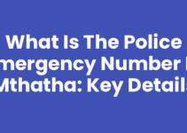 What Is The Police Emergency Number In Mthatha: Key Details