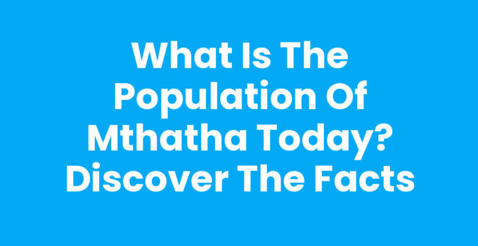 What Is The Population Of Mthatha Today - A vibrant view of Mthatha