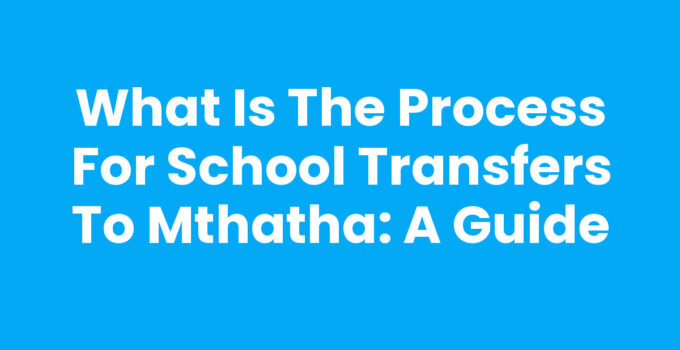 What Is The Process For School Transfers To Mthatha