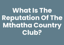 What Is The Reputation Of The Mthatha Country Club?