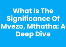 What Is The Significance Of Mvezo, Mthatha: A Deep Dive