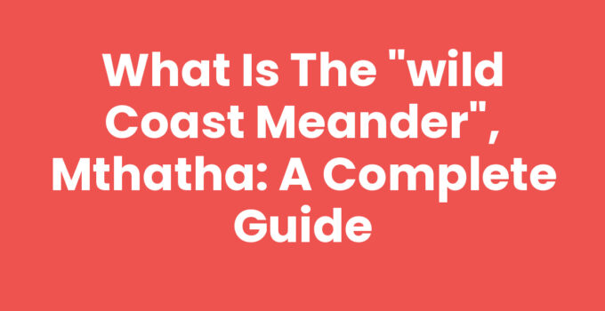 A stunning view of the Wild Coast Meander in Mthatha, showcasing its natural beauty.