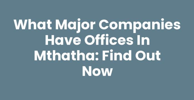 What Major Companies Have Offices In Mthatha