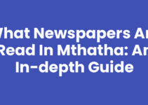 What Newspapers Are Read In Mthatha: An In-Depth Guide