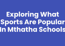 Exploring What Sports Are Popular In Mthatha Schools