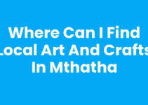 Where Can I Find Local Art And Crafts In Mthatha