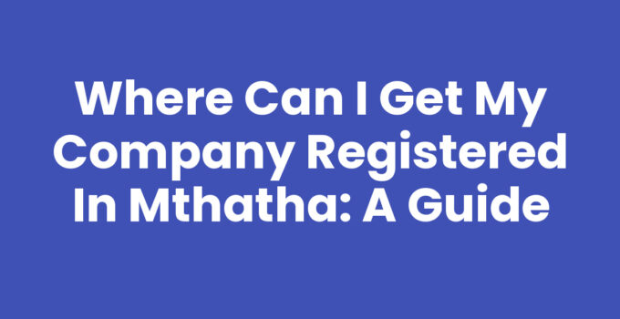 Where Can I Get My Company Registered In Mthatha