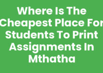 Where Is The Cheapest Place For Students To Print Assignments In Mthatha
