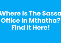 Where Is The Sassa Office In Mthatha? Find It Here!