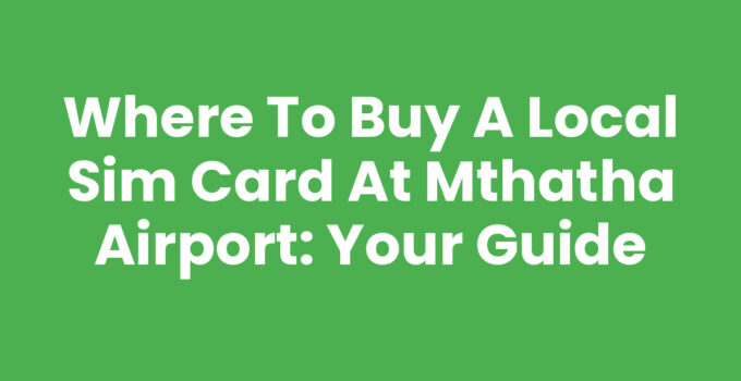 Where To Buy A Local Sim Card At Mthatha Airport