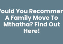 Would You Recommend A Family Move To Mthatha? Find Out Here!