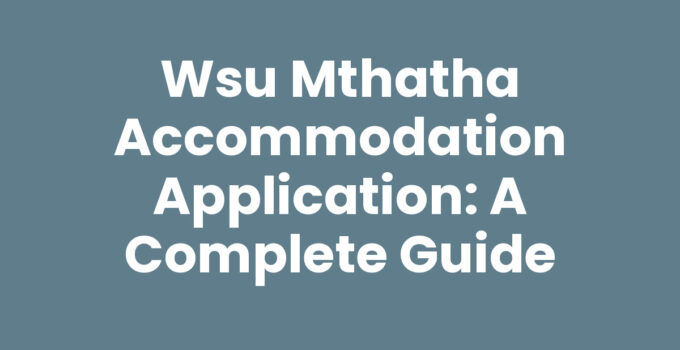 Wsu Mthatha Accommodation Application Guide