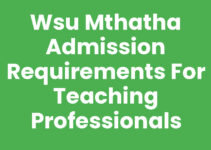 Wsu Mthatha Admission Requirements For Teaching Professionals