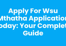 Apply for Wsu Mthatha Application Today: Your Complete Guide