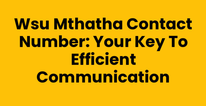 Wsu Mthatha Contact Number for Efficient Communication