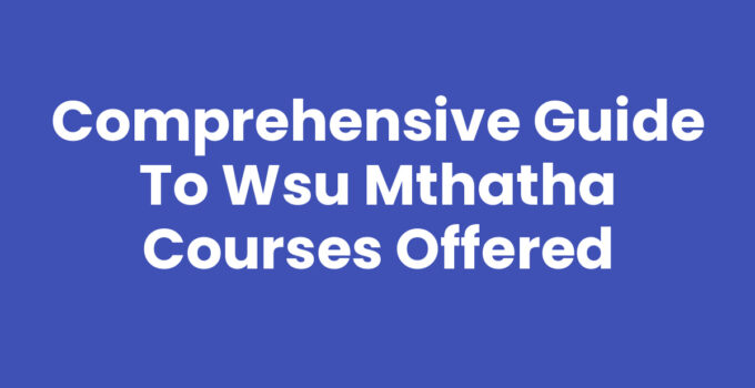 Comprehensive Guide to Wsu Mthatha Courses Offered
