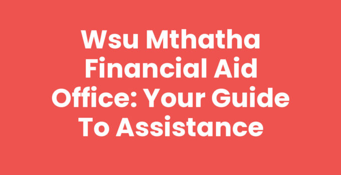 Wsu Mthatha Financial Aid Office assisting students with funding