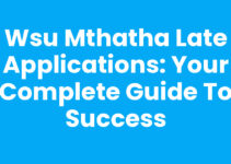 Wsu Mthatha Late Applications: Your Complete Guide to Success