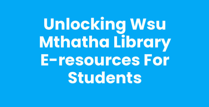 Wsu Mthatha Library E-resources for academic research
