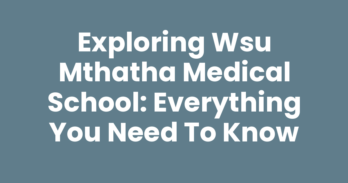 Exploring Wsu Mthatha Medical School: Everything You Need to Know ...