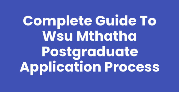 Wsu Mthatha Postgraduate Application Steps and Guidelines