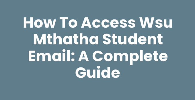 How to Access Wsu Mthatha Student Email: A Complete Guide