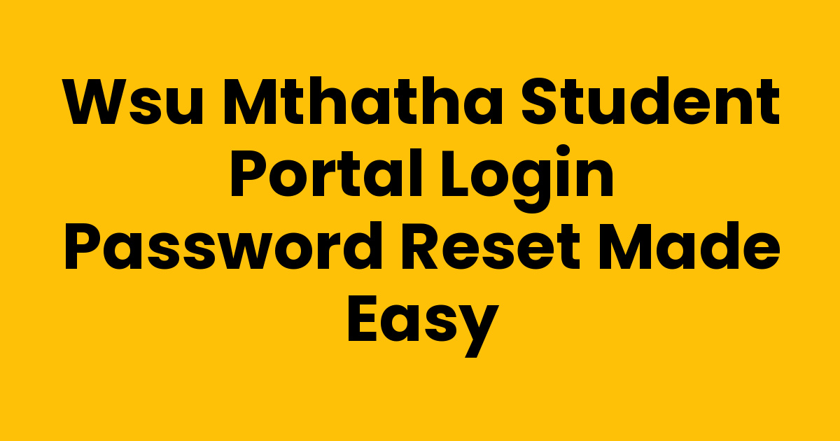Wsu Mthatha Student Portal Login Password Reset Made Easy - Mthathas